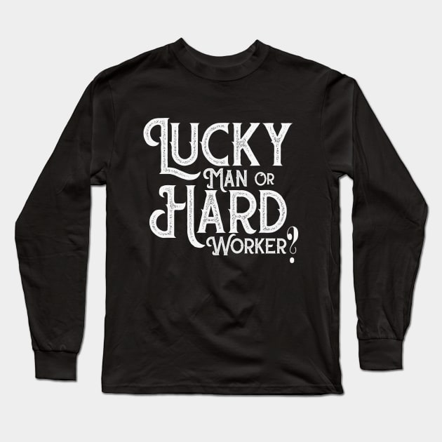 Lucky Man Long Sleeve T-Shirt by CTShirts